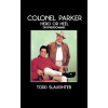 todd_slaughter_colonel_parker_book_cover_2